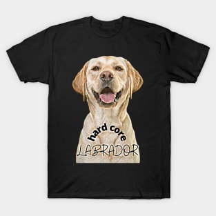 Hard core Labrador (dog) T-Shirt